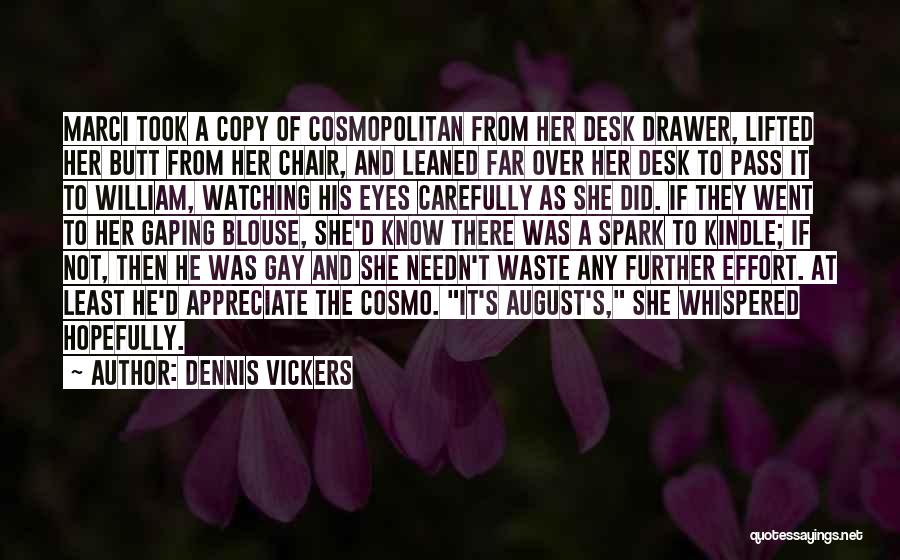 Did Not Appreciate Quotes By Dennis Vickers