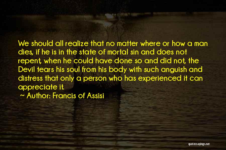 Did Not Appreciate Quotes By Francis Of Assisi