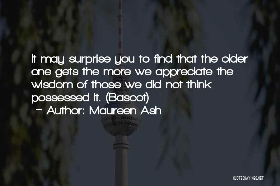 Did Not Appreciate Quotes By Maureen Ash