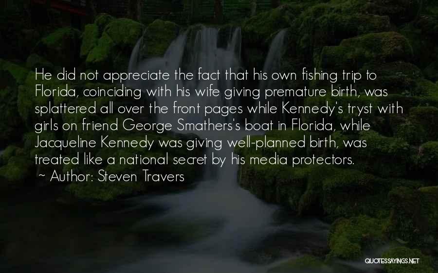 Did Not Appreciate Quotes By Steven Travers