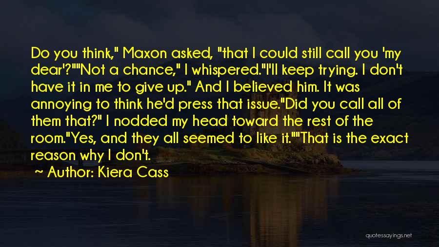 Did Not Give Up Quotes By Kiera Cass