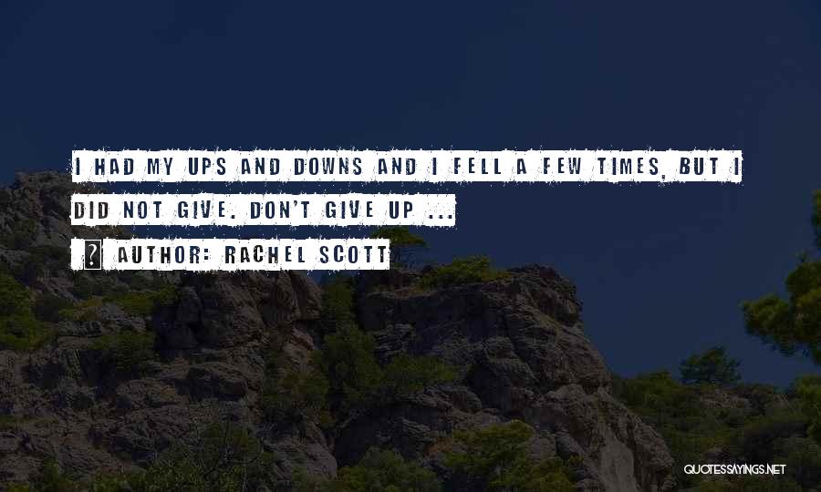 Did Not Give Up Quotes By Rachel Scott