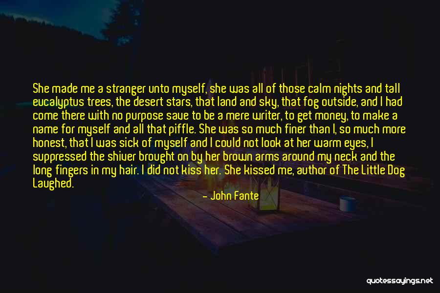 Did She Love Me Quotes By John Fante