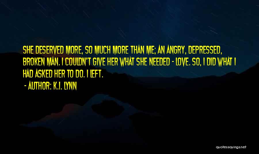 Did She Love Me Quotes By K.I. Lynn