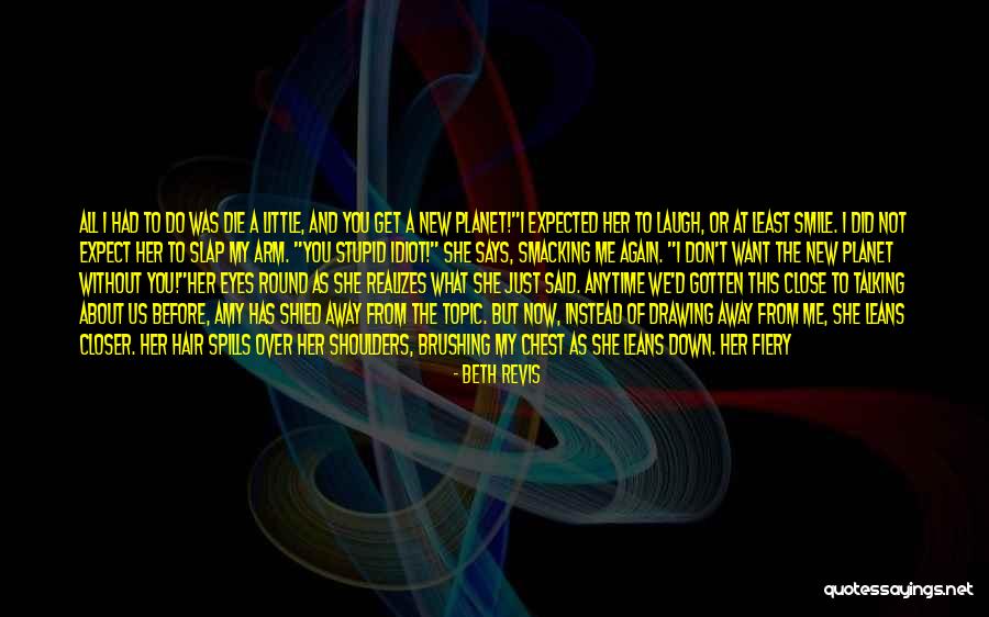 Did Something Stupid Quotes By Beth Revis Did Something Stupid Quotes By Beth Revis