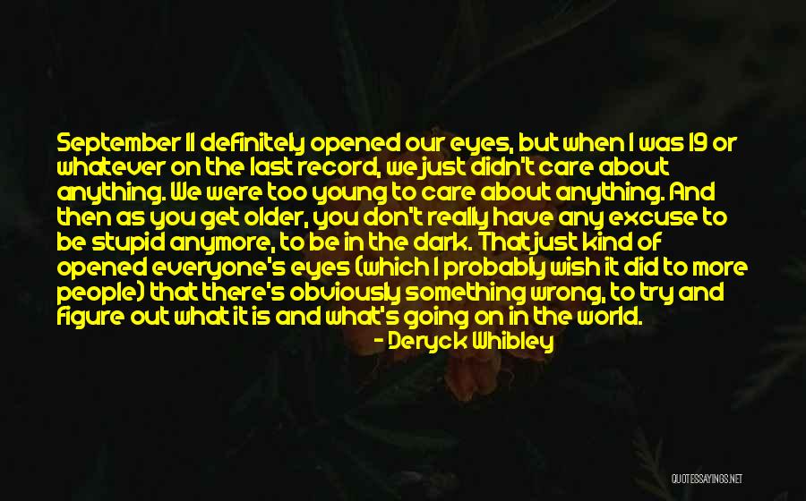 Did Something Stupid Quotes By Deryck Whibley Did Something Stupid Quotes By Deryck Whibley