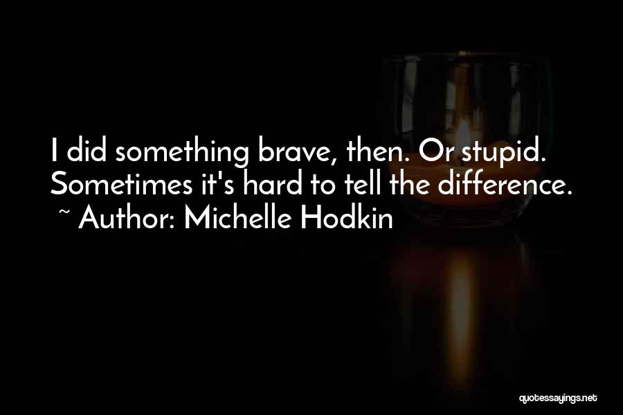 Did Something Stupid Quotes By Michelle Hodkin