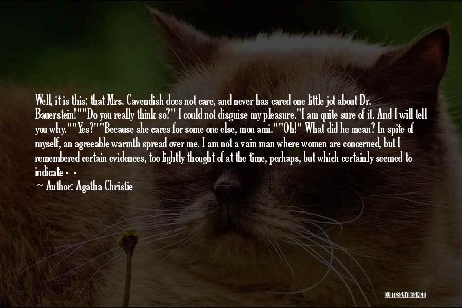 Did You Care Quotes By Agatha Christie