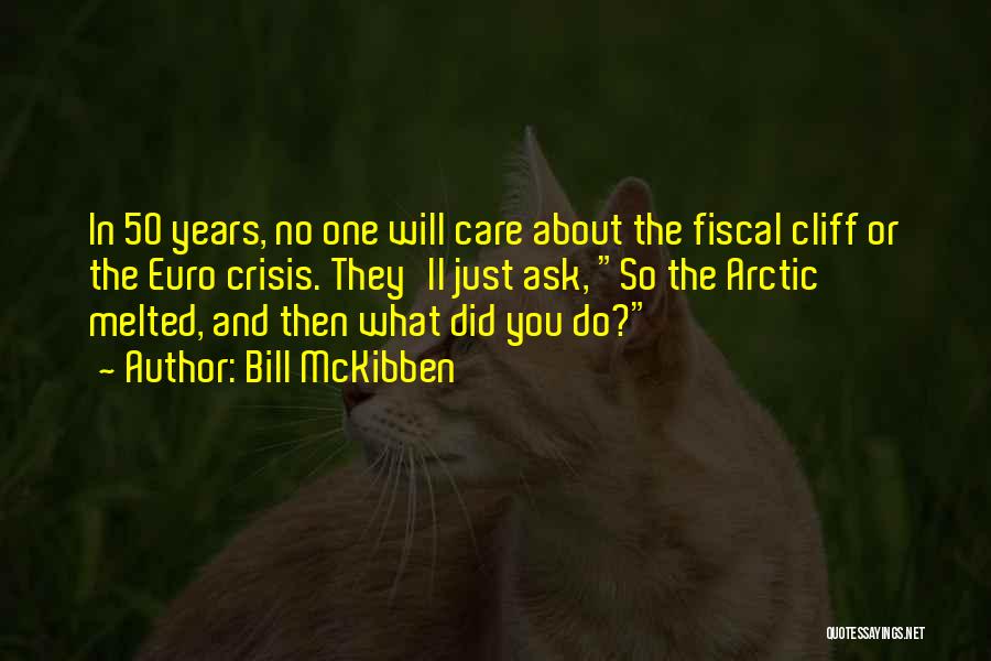 Did You Care Quotes By Bill McKibben