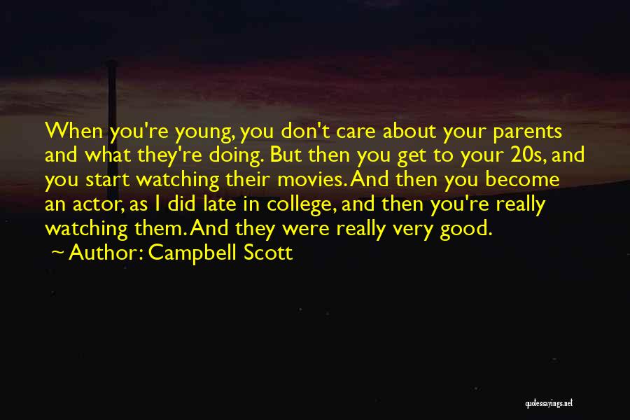 Did You Care Quotes By Campbell Scott