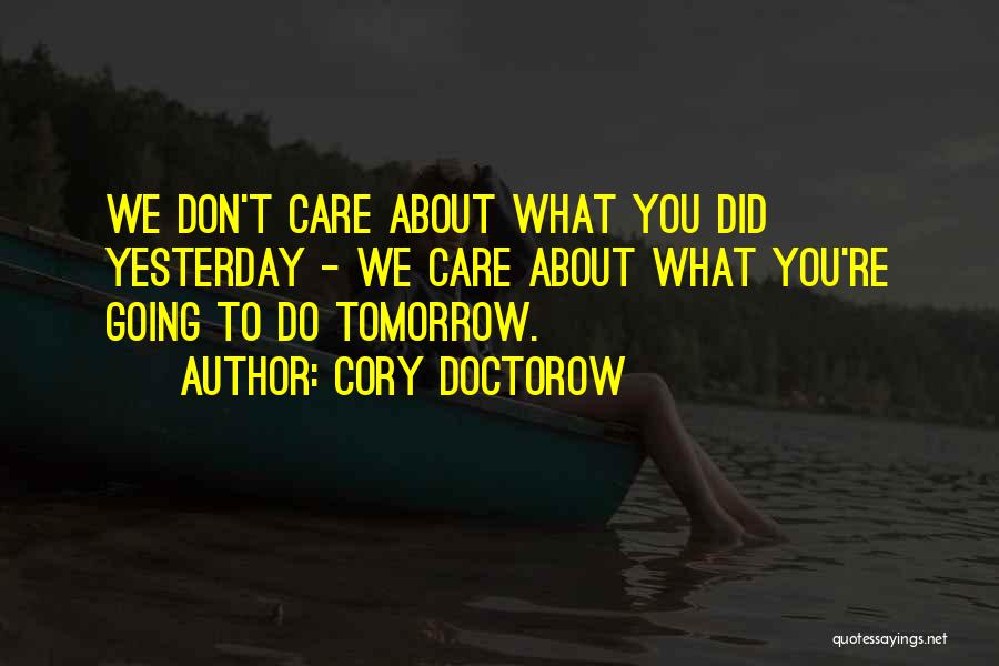 Did You Care Quotes By Cory Doctorow