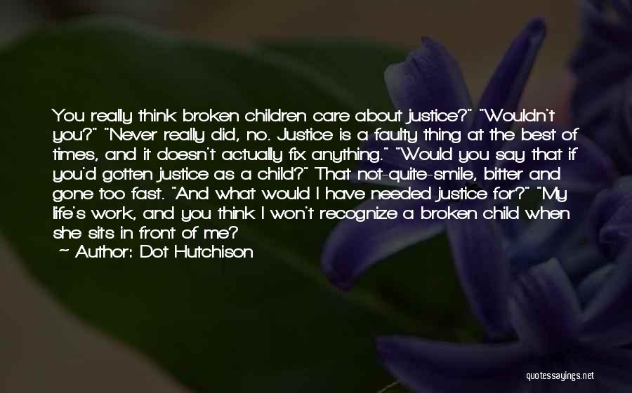 Did You Care Quotes By Dot Hutchison