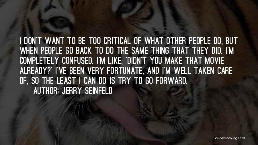 Did You Care Quotes By Jerry Seinfeld