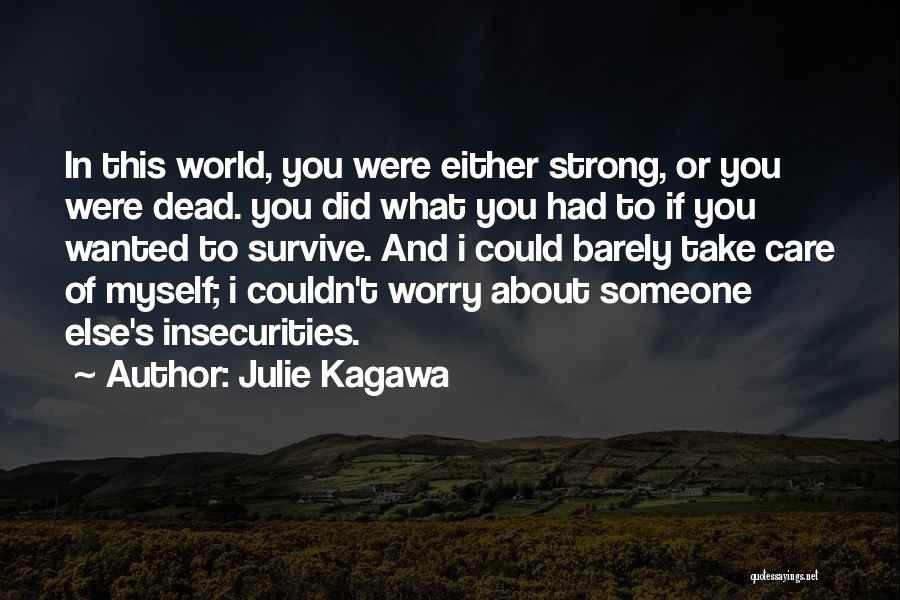 Did You Care Quotes By Julie Kagawa