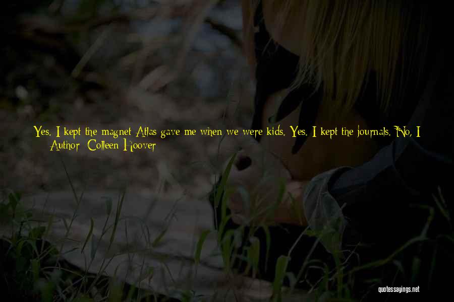 Did You Even Love Me Quotes By Colleen Hoover