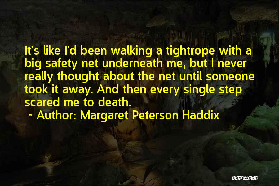 Did You Ever Care About Me Quotes By Margaret Peterson Haddix