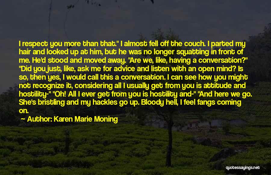 Did You Ever Like Me Quotes By Karen Marie Moning