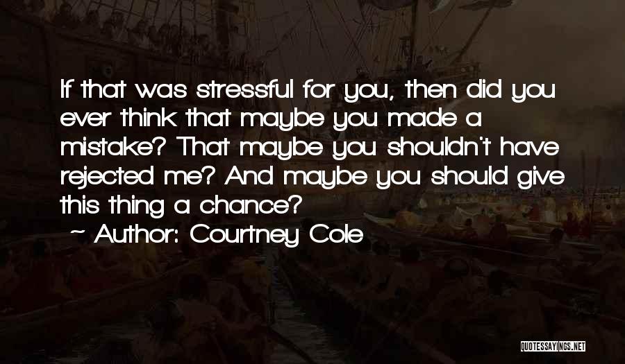 Did You Ever Think Quotes By Courtney Cole