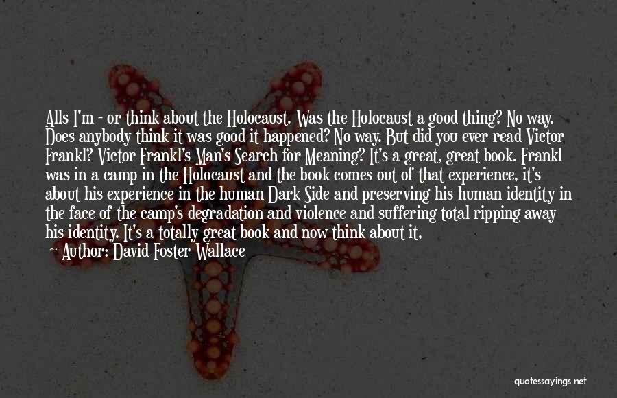 Did You Ever Think Quotes By David Foster Wallace