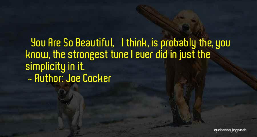 Did You Ever Think Quotes By Joe Cocker