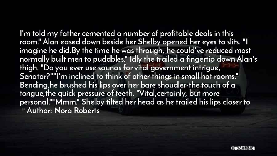 Did You Ever Think Quotes By Nora Roberts