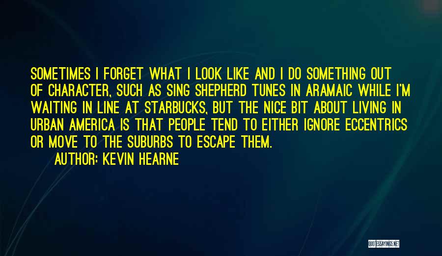 Did You Forget About Us Quotes By Kevin Hearne