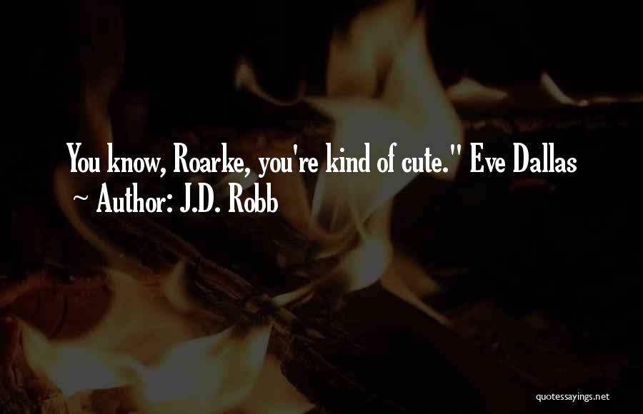 Did You Know Cute Quotes By J.D. Robb