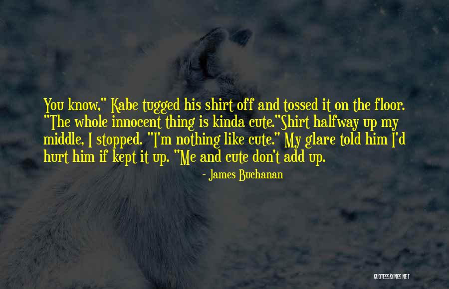 Did You Know Cute Quotes By James Buchanan