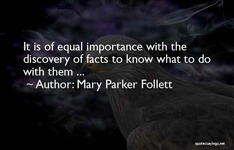 Did You Know Facts Quotes By Mary Parker Follett