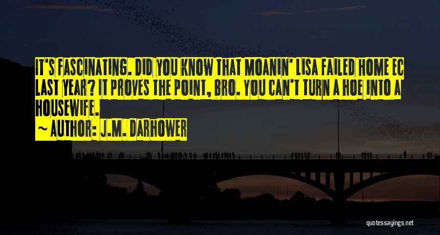 Did You Know Quotes By J.M. Darhower