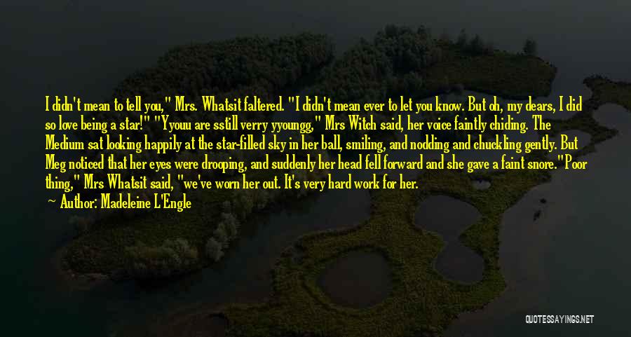 Did You Know That Love Quotes By Madeleine L'Engle