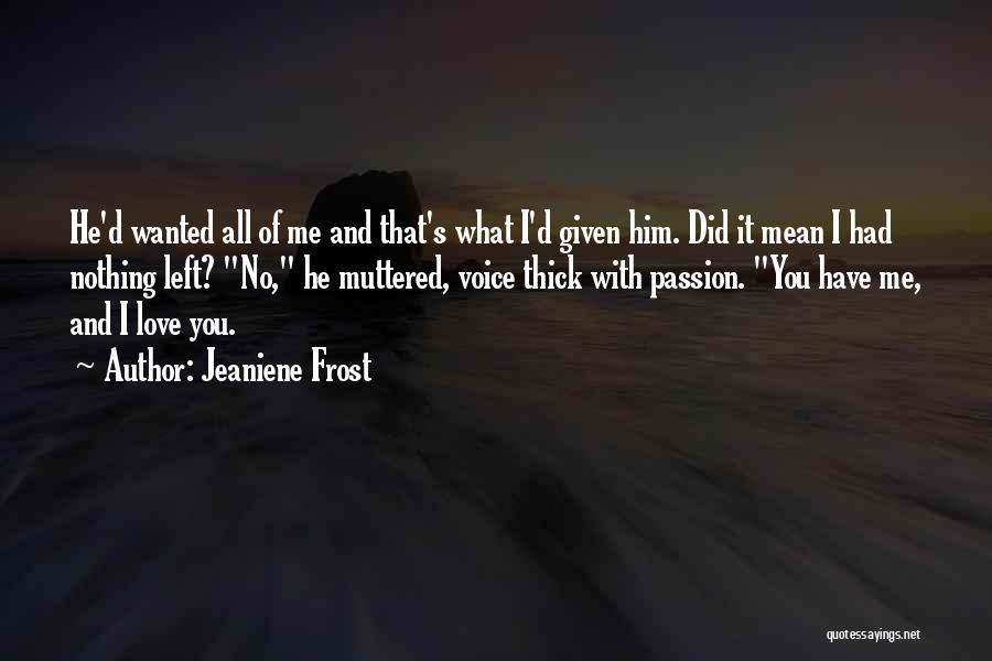 Did You Love Me Quotes By Jeaniene Frost