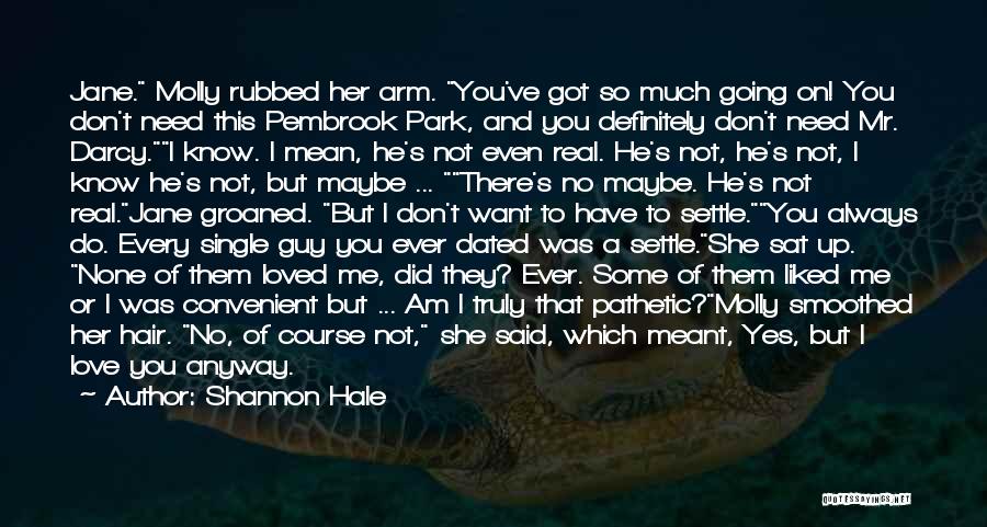 Did You Love Me Quotes By Shannon Hale