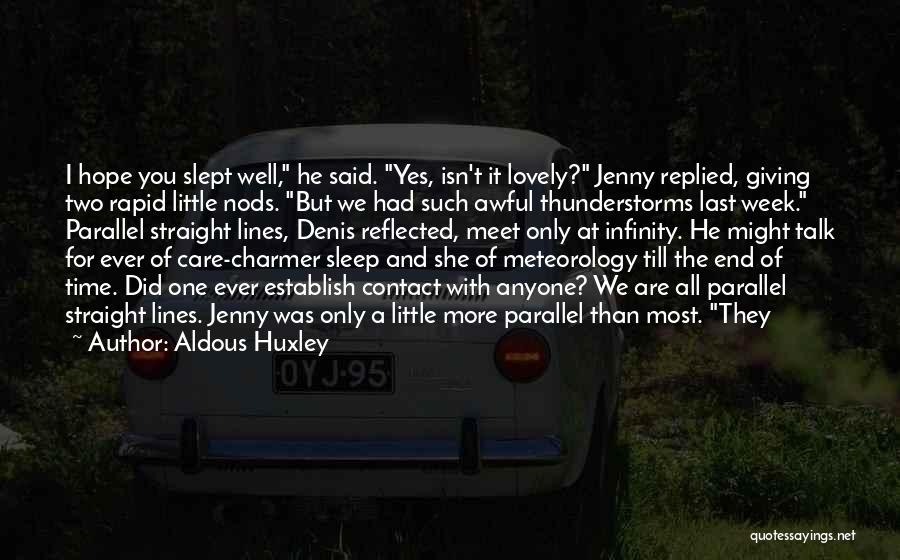 Did You Sleep Well Quotes By Aldous Huxley