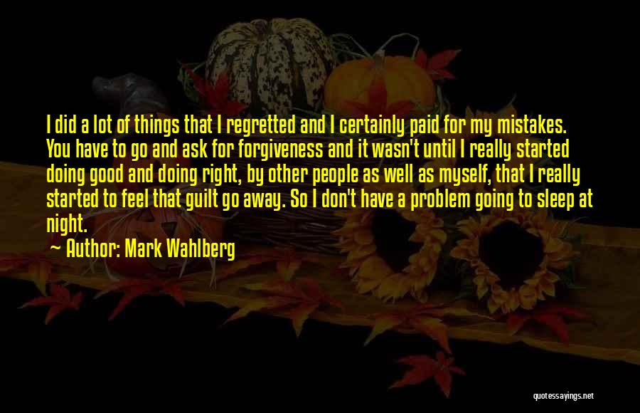 Did You Sleep Well Quotes By Mark Wahlberg