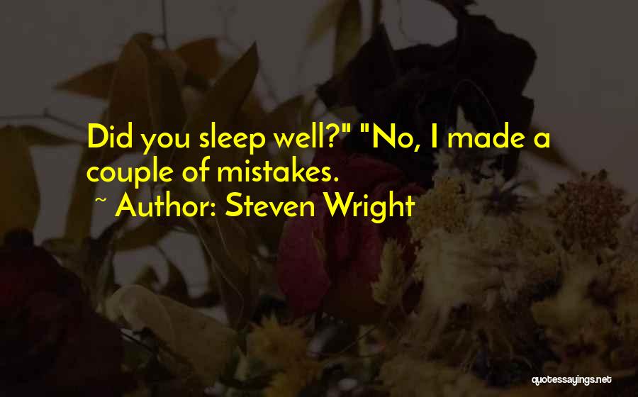 Did You Sleep Well Quotes By Steven Wright