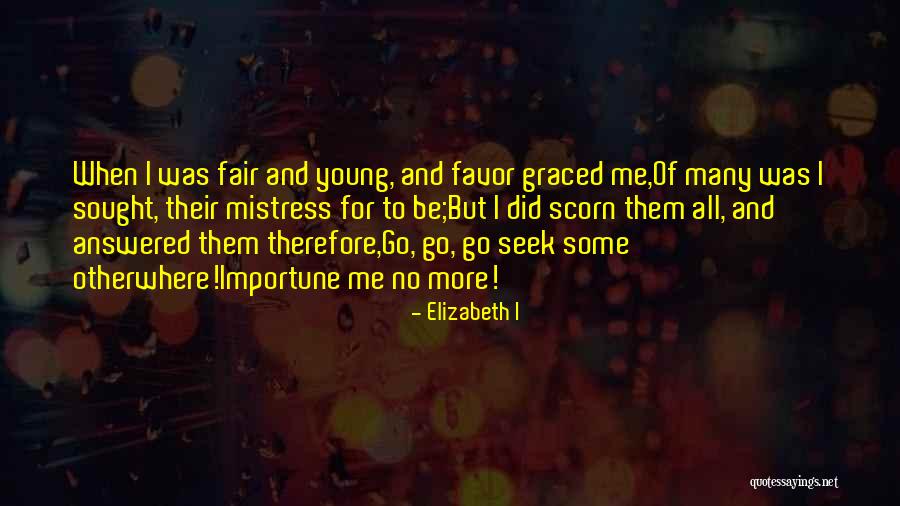 Did Young Quotes By Elizabeth I Did Young Quotes By Elizabeth I