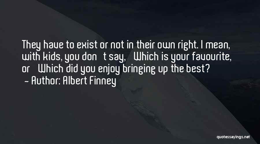 Did Your Best Quotes By Albert Finney