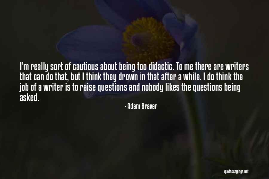 Didactic Quotes By Adam Braver Didactic Quotes By Adam Braver