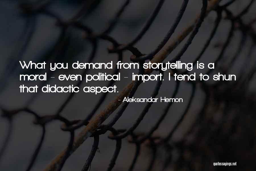 Didactic Quotes By Aleksandar Hemon