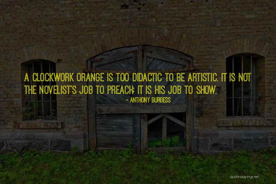 Didactic Quotes By Anthony Burgess Didactic Quotes By Anthony Burgess