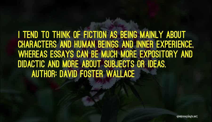 Didactic Quotes By David Foster Wallace