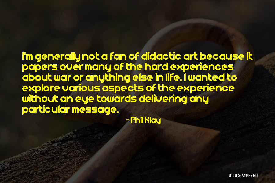 Didactic Quotes By Phil Klay Didactic Quotes By Phil Klay