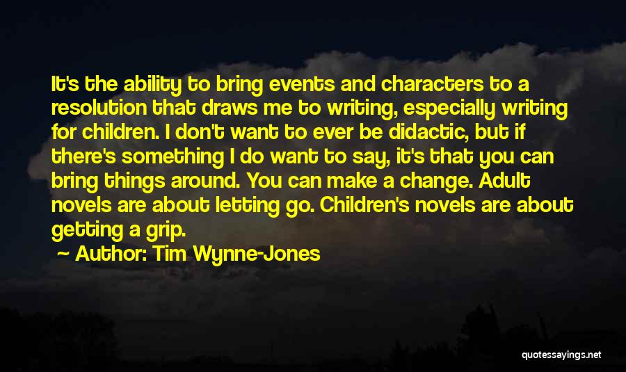 Didactic Quotes By Tim Wynne-Jones