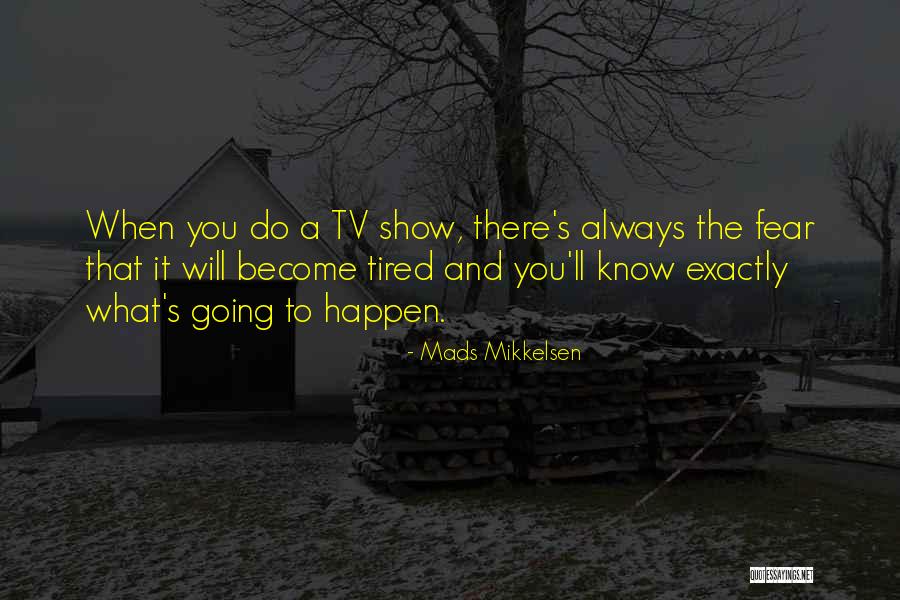 Didenko Taras Quotes By Mads Mikkelsen Didenko Taras Quotes By Mads Mikkelsen