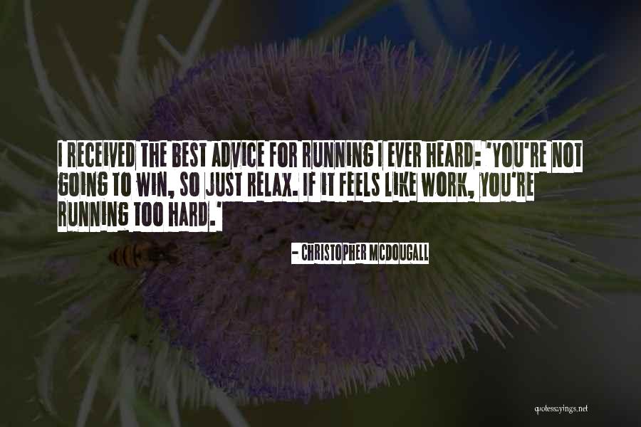 Didesniai Quotes By Christopher McDougall Didesniai Quotes By Christopher McDougall