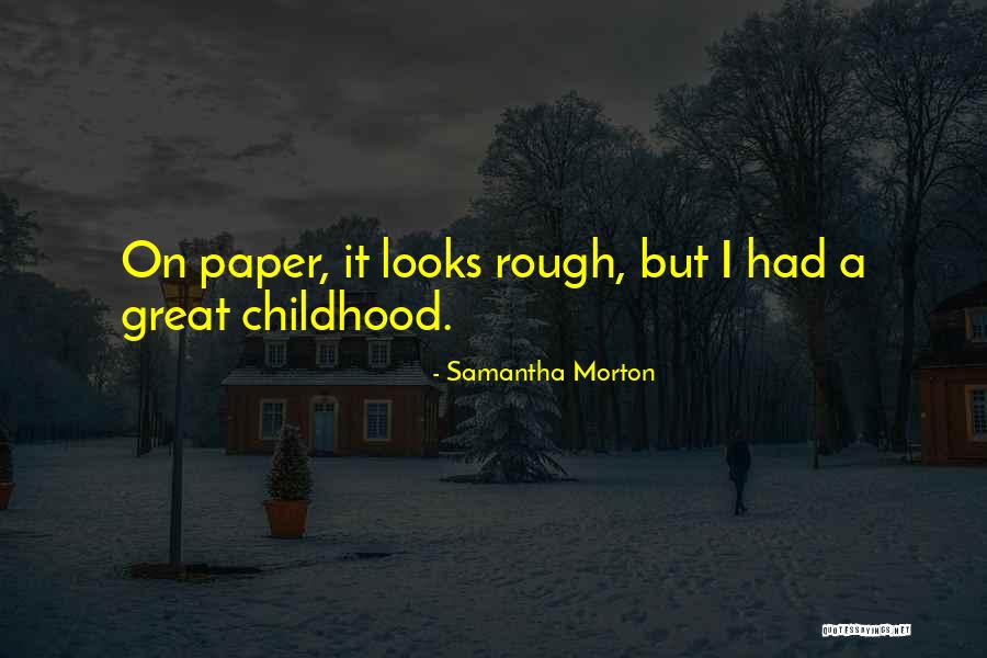 Didiayer Leworthy Quotes By Samantha Morton Didiayer Leworthy Quotes By Samantha Morton