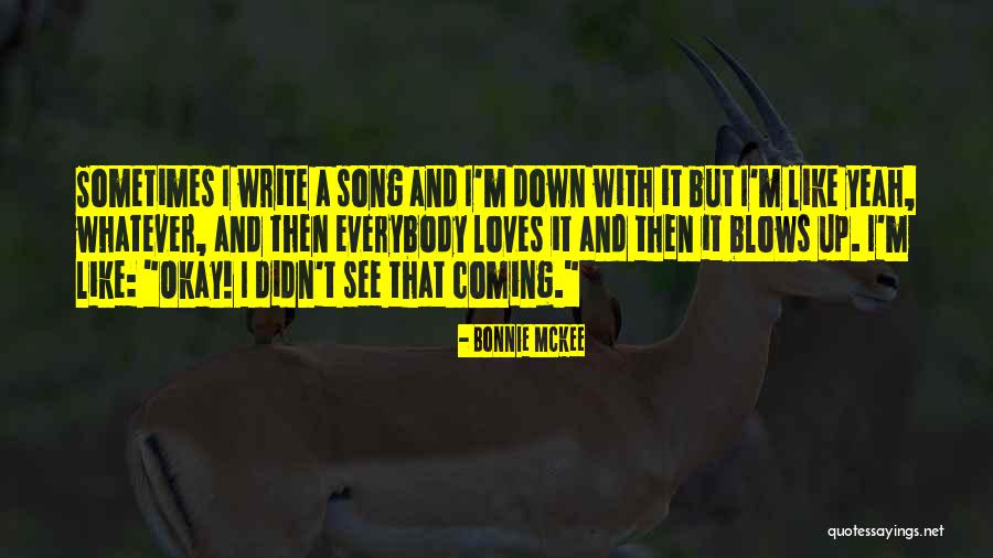 Didn See That Coming Quotes By Bonnie McKee Didn See That Coming Quotes By Bonnie McKee