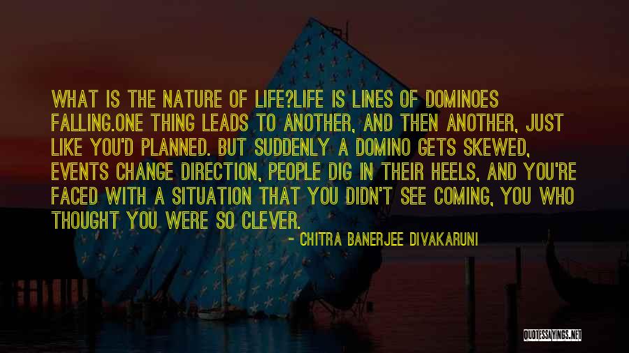 Didn See That Coming Quotes By Chitra Banerjee Divakaruni Didn See That Coming Quotes By Chitra Banerjee Divakaruni