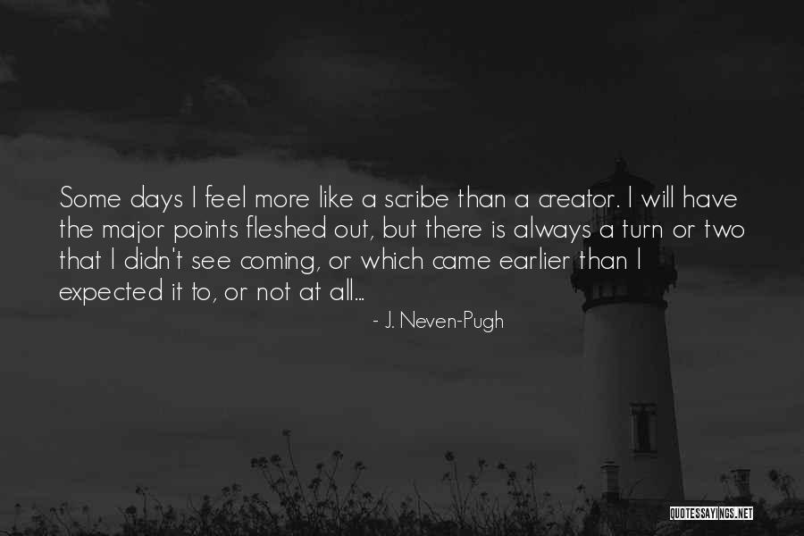 Didn See That Coming Quotes By J. Neven-Pugh